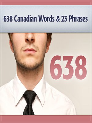 cover image of 638 Canadian Words & 23 Phrases to Sound Smarter
